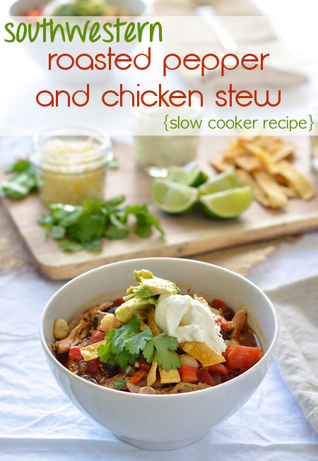 Southwestern Roasted Pepper and Chicken Stew -- throw in the slow cooker for game day