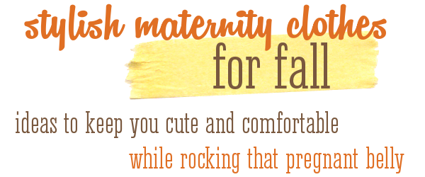 ideas for stylish fall maternity clothes